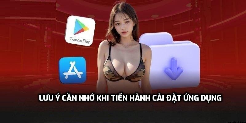 Lưu ý cần nhớ khi tiến hành cài đặt ứng dụng