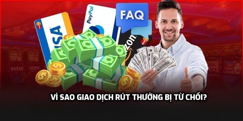 Vì sao giao dịch rút thưởng bị từ chối?