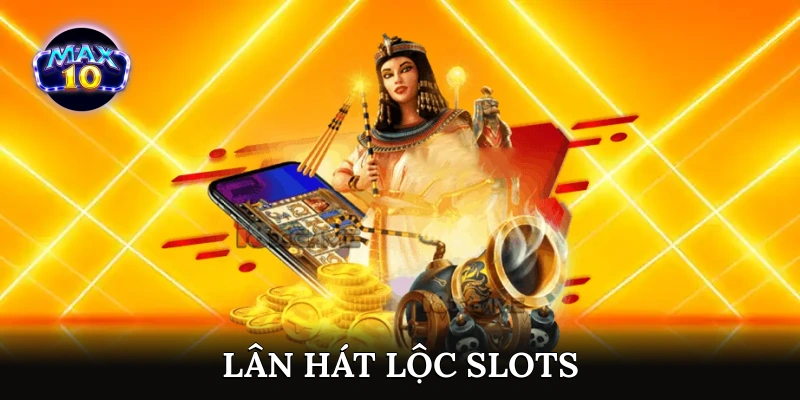 lân hát lộc slots